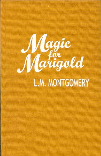 Magic for Marigold (9780848811020) by Montgomery, Lucy Maud