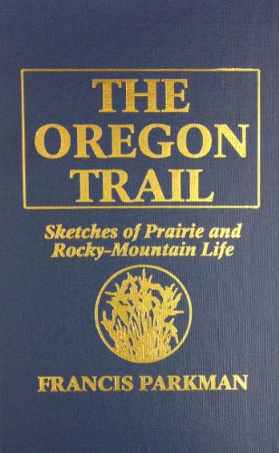 9780848817688: Oregon Trail: Sketches of Prairie & Rocky-Mountain Life