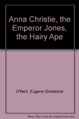 9780848823757: Anna Christie, the Emperor Jones, the Hairy Ape