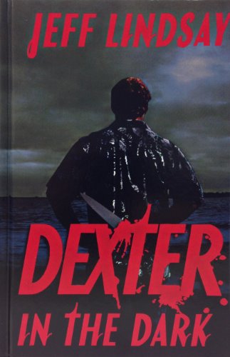 Dexter in the Dark (9780848833053) by Jeff Lindsay