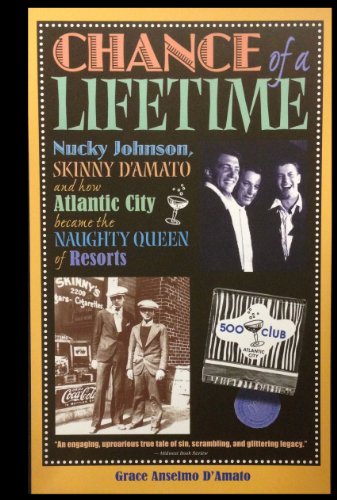 9780848833237: Chance of a Lifetime: Nucky Johnson, Skinny D'Amato and How Atlantic City Became the Naughty Queen of Resorts