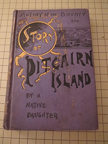 Imagen de archivo de Mutiny of the Bounty and the story of Pitcairn Island,: 1790-1894, a la venta por Southern Maryland Books