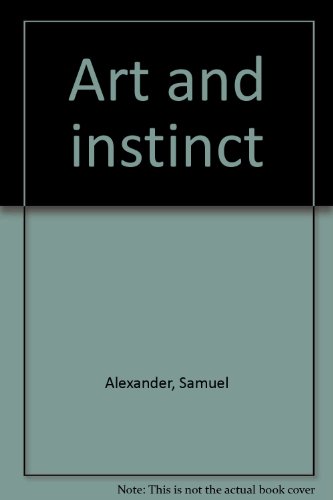 Art and instinct (9780849200557) by Alexander, Samuel