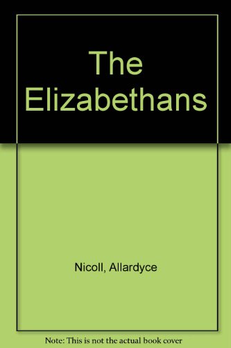 The Elizabethans (9780849219559) by Nicoll, Allardyce