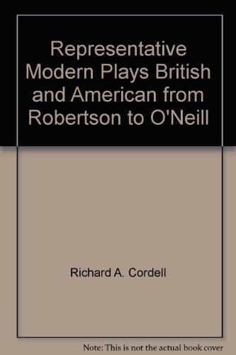 Beispielbild fr Representative Modern Plays British and American from Robertson to O'Neill zum Verkauf von Better World Books