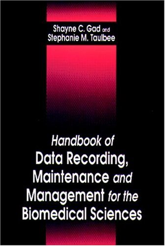 Beispielbild fr HANDBOOK OF DATA RECORDING, MAINTENANCE AND MANAGEMENT FOR THE BIOMEDICAL SCIENCES zum Verkauf von Basi6 International