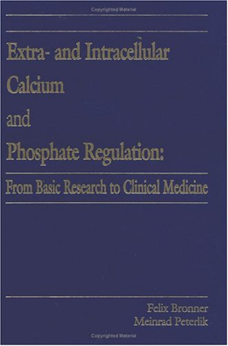 Stock image for Extra- and Intracellular Calcium and Phosphate Regulation: From Basic Research to Clinical Medicine for sale by P.C. Schmidt, Bookseller