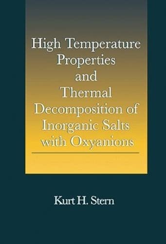 Imagen de archivo de High Temperature Properties and Thermal Decomposition of Inorganic Salts with Oxyanions a la venta por HPB-Red