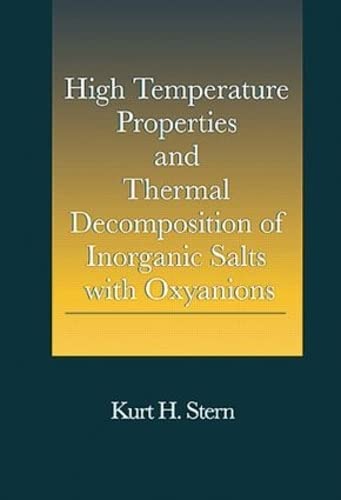 9780849302565: High Temperature Properties and Thermal Decomposition of Inorganic Salts with Oxyanions