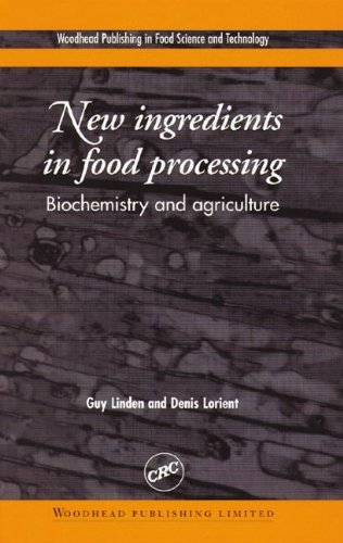 9780849302602: New Ingredients in Food Processing: Biochemistry and Agriculture