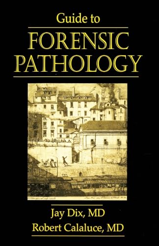 Guide to Forensic Pathology - Dix, Jay