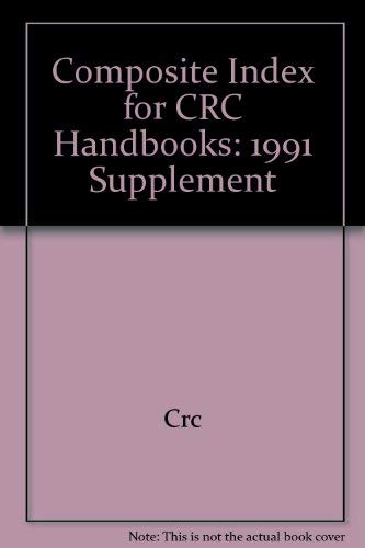 Composite Index for CRC Handbooks, Third Edition: 1991 Supplement, Third Edition (9780849302855) by CRC