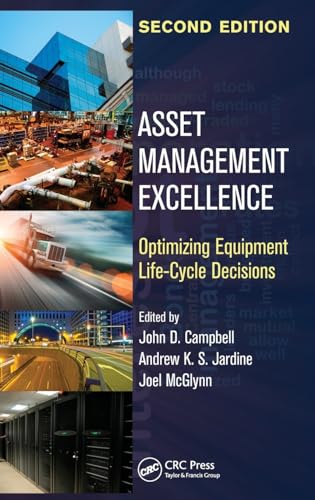 9780849303005: Asset Management Excellence: Optimizing Equipment Life-Cycle Decisions, Second Edition (Mechanical Engineering)