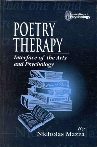 Beispielbild fr Poetry Therapy: Interface of the Arts and Psychology (Innovations in Psychology Series) zum Verkauf von WorldofBooks