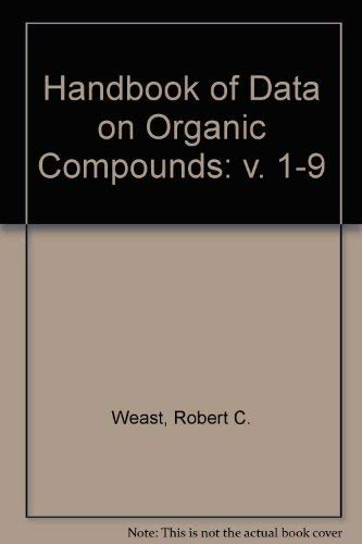 Handbook of Data on Organic Compounds. volumes 1-11, + Supplement 1 (9780849304200) by Robert C. Weast