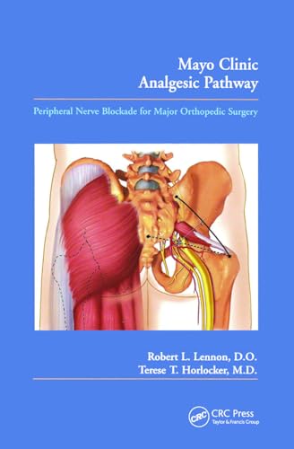 9780849305818: Mayo Clinic Analgesic Pathway: Peripheral Nerve Blockade for Major Orthopedic Surgery and Procedural Training Manual