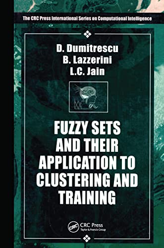 Stock image for Fuzzy Sets & their Application to Clustering & Training (International Series on Computational Intelligence) for sale by Chiron Media