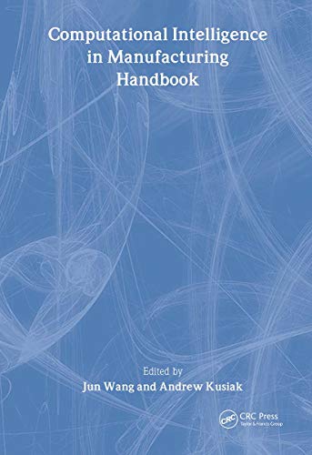 Beispielbild fr Computational Intelligence In Manufacturing Handbook (Handbook Series for Mechanical Engineering) zum Verkauf von Phatpocket Limited