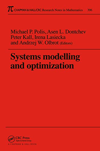 Beispielbild fr Systems Modelling and Optimization Proceedings of the 18th IFIP TC7 Conference (Chapman & Hall/CRC Research Notes in Mathematics Series) zum Verkauf von The Book Bin