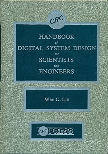 9780849306709: Handbook of digital system design for scientists and engineers: Design with a...