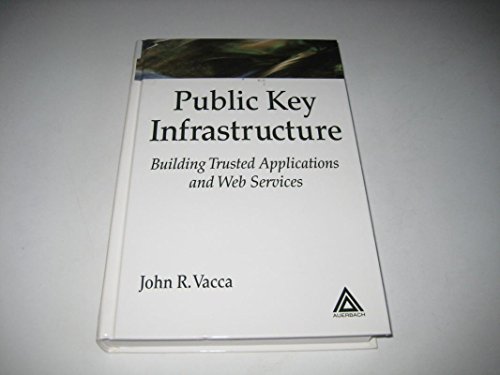 9780849308222: Public Key Infrastructure: Building Trusted Applications and Web Services