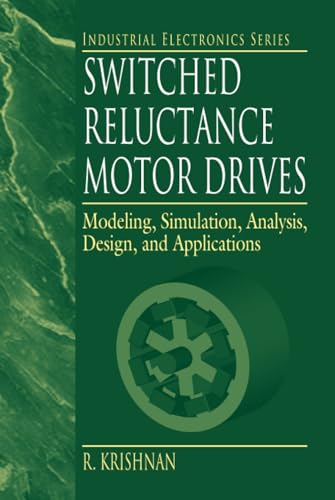 9780849308383: Switched Reluctance Motor Drives: Modeling, Simulation, Analysis, Design, and Applications (Industrial Electronics)