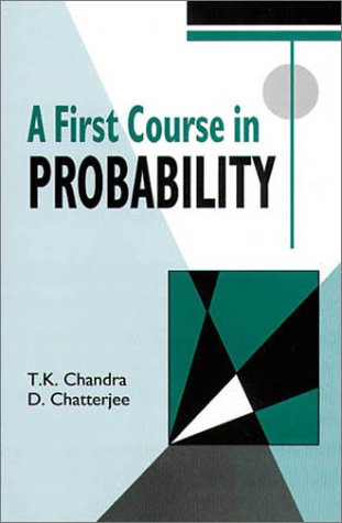 A First Course in Probability (9780849309434) by Chandra, Tapas K.; Chatterjee, Dipak