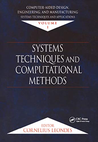 Stock image for Computer-Aided Design, Engineering, and Manufacturing Systems Techniques and Applications, Volume I: Systems Techniques and Computational Methods for sale by Walther's Books