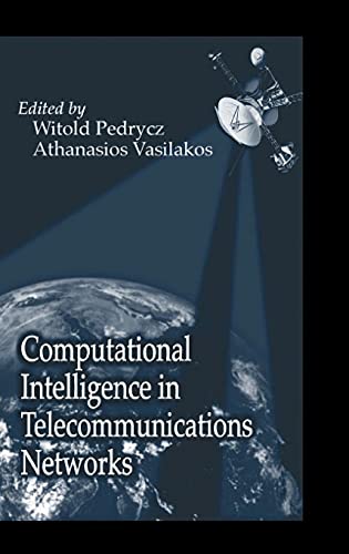 Imagen de archivo de Computational Intelligence in Telecommunications Networks Ogier, Richard G.; Hood, Cynthia; Tissainayagan, Dushy; Kassotakis, Ioannis; Saltouros, Marios; Klein, Y.; Shen, Xuemin; Kandel, Abraham; Douligeris, Christas; Pitsillides, Andreas; Uehara, K.; Davey, Neil; Frank, Ray; Palaniswami, Marimuthu; Cheng, Ray-Guang; Chang, Chung-Ju; Kumar, G. Prem; Venkataram, P.; Corne, David; Fogarty, Terry; Tsatsoulis, Costas; Hirota, K.; Ghosh, Sumit; Ji, Chuanyi; Taft-Plotkin, Nina; Razouqi, Qutaiba; Seshasayi, P.; Munetomo, Masahara; Lee, Tony; Joo, Seong-Soon; Soh, Leen-Kiat; Chlamtac, Imrich; Fumagalli, Andrea; Valcarenghi, Luca; Sekercioglu, Ahmet; Everitt, David; Liu, Yao-ching; Atlasis, Antonios; Markaki, Maria; Mark, Jon W.; Hunt, S. P.; Pedryc a la venta por Aragon Books Canada