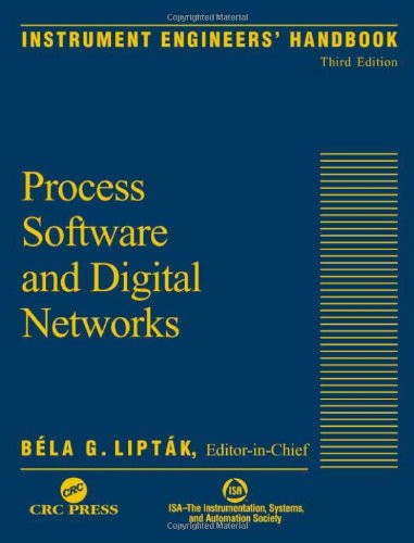 9780849310829: Instrument Engineers' Handbook, Third Edition, Volume Three: Process Software and Digital Networks: Volume 1