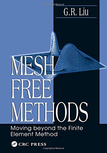 Stock image for MESH FREE METHODS: MOVING BEYOND THE FINITE ELEMENT METHOD for sale by Second Story Books, ABAA