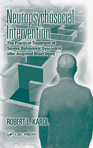 Stock image for Neuropsychosocial Intervention: The Practical Treatment of Severe Behavioral Dyscontrol After Acquired Brain Injury for sale by Chiron Media