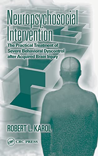 9780849312441: Neuropsychosocial Intervention: The Practical Treatment of Severe Behavioral Dyscontrol After Acquired Brain Injury