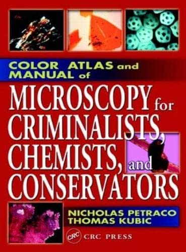 Imagen de archivo de Color Atlas and Manual of Microscopy for Criminalists, Chemists, and Conservators a la venta por Chiron Media