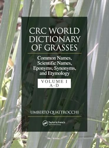 Stock image for CRC WORLD DICTIONARY OF GRASSES: COMMON NAMES, SCIENTIFIC NAMES, EPONYMS, SYNONYMS, AND ETYMOLOGY - 3 VOLUME SET for sale by Basi6 International