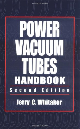 Power Vacuum Tubes Handbook, Second Edition (Electronics Handbook Series) (9780849313455) by Whitaker, Jerry