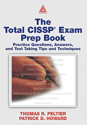 Imagen de archivo de The Total CISSP Exam Prep Book: Practice Questions, Answers, and Test Taking Tips and Techniques a la venta por Dunaway Books