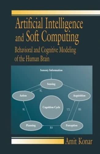 Imagen de archivo de Artificial Intelligence and Soft Computing: Behavioral and Cognitive Modeling of the Human Brain a la venta por HPB-Red