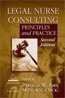 Legal Nurse Consulting: Principles and Practice