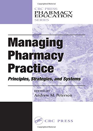 Beispielbild fr Managing Pharmacy Practice : Principles, Strategies, and Systems zum Verkauf von Better World Books