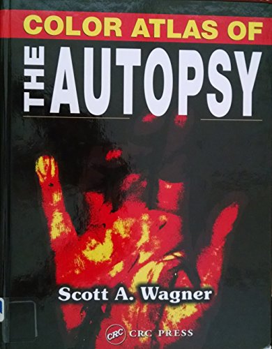 Color Atlas of the Autopsy - Wagner, Scott A.