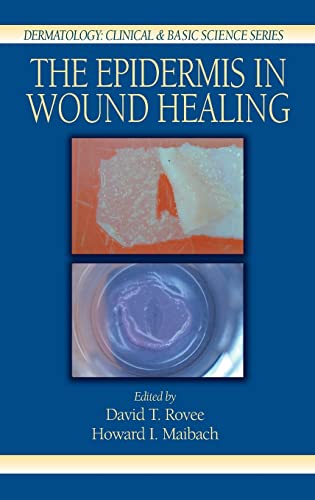 9780849315619: The Epidermis in Wound Healing (Dermatology: Clinical & Basic Science, 22)