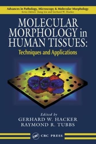 Beispielbild fr Molecular Morphology in Human Tissues : Techniques and Applications zum Verkauf von PsychoBabel & Skoob Books