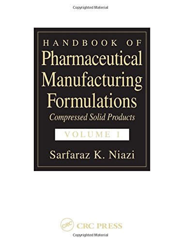 Stock image for Handbook of Pharmaceutical Manufacturing Formulations - 6 Volume Set: Handbook of Pharmaceutical Manufacturing Formulations: Compressed Solid Products (Volume 1 of 6) for sale by Reuseabook