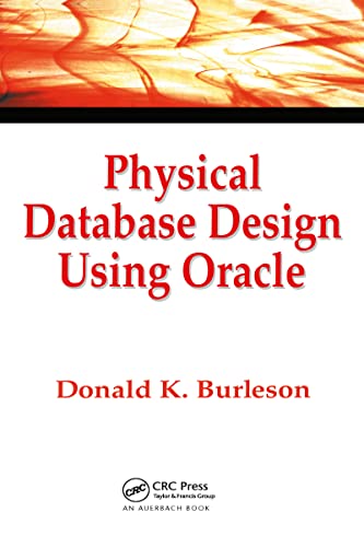 9780849318177: Physical Database Design Using Oracle (Foundations of Database Design)