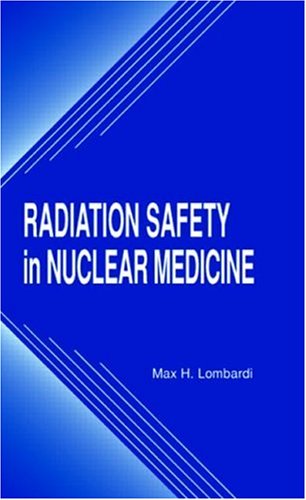 Imagen de archivo de Radiation Safety in Nuclear Medicine a la venta por Better World Books
