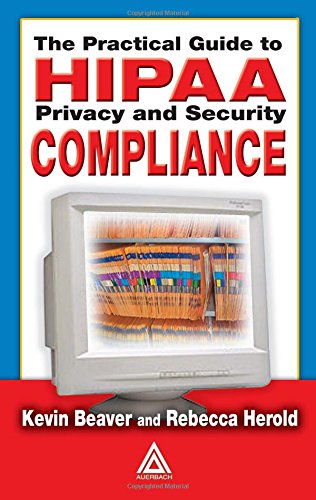 Imagen de archivo de The Practical Guide to HIPAA Privacy and Security Compliance a la venta por Goodwill Books