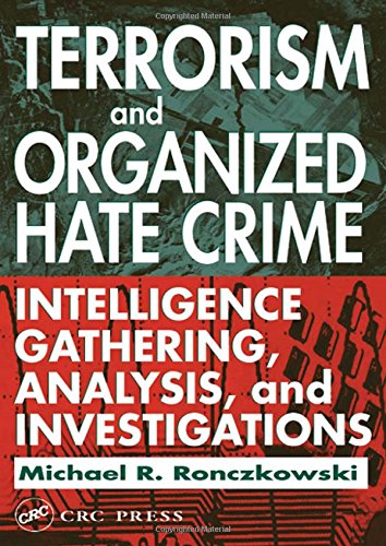 Imagen de archivo de Terrorism and Organized Hate Crime: Intelligence Gathering, Analysis, and Investigations a la venta por ThriftBooks-Dallas