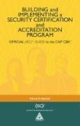 Beispielbild fr Building and Implementing a Security Certification and Accreditation Program: OFFICIAL (ISC)2 GUIDE to the CAPcm CBK ((ISC)2 Press) zum Verkauf von Wonder Book