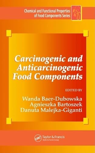 9780849320965: Carcinogenic and Anticarcinogenic Food Components: 8 (Chemical & Functional Properties of Food Components)
